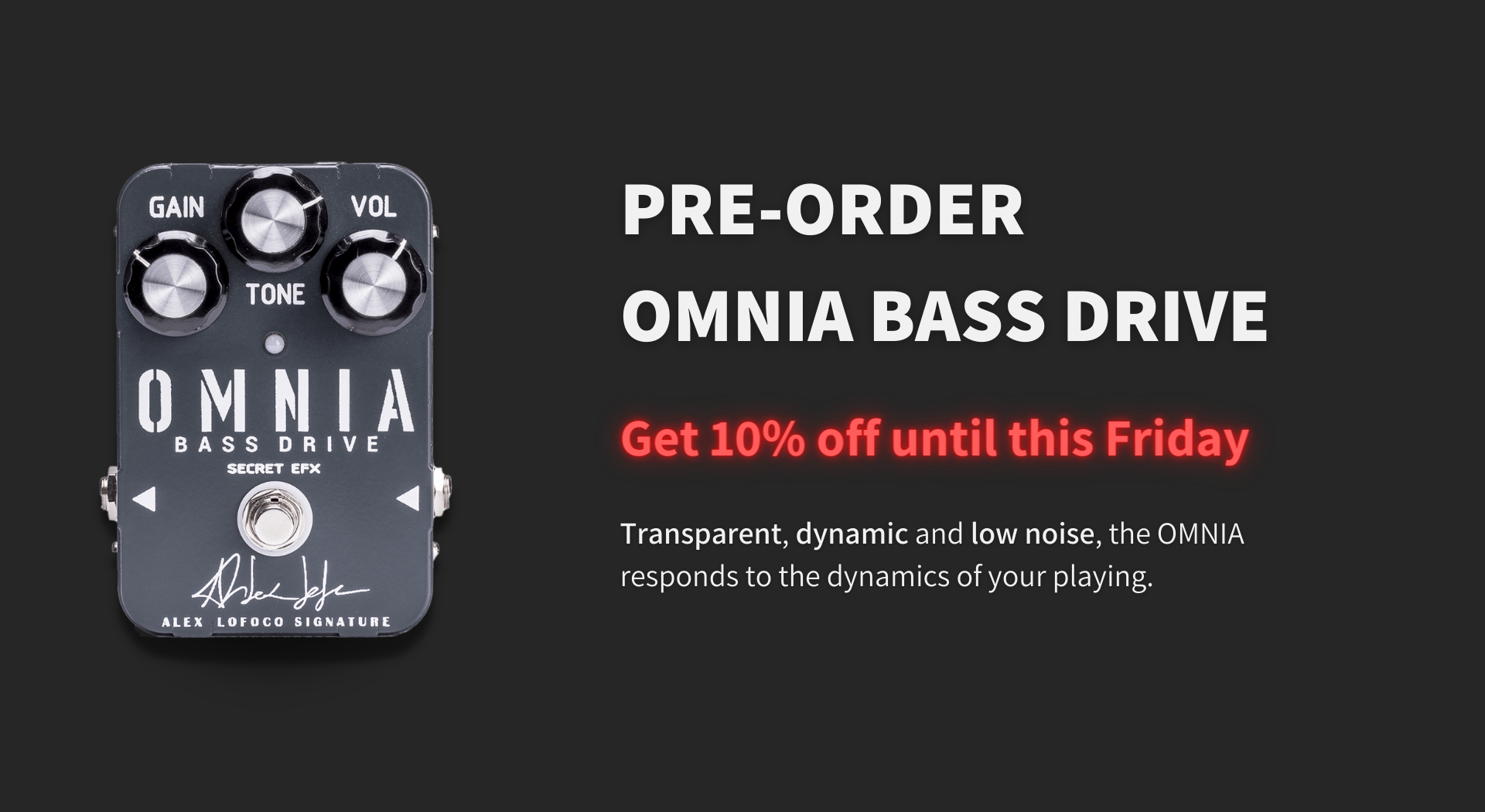 Pre-order the OMNIA Bass Drive from Secret EFX