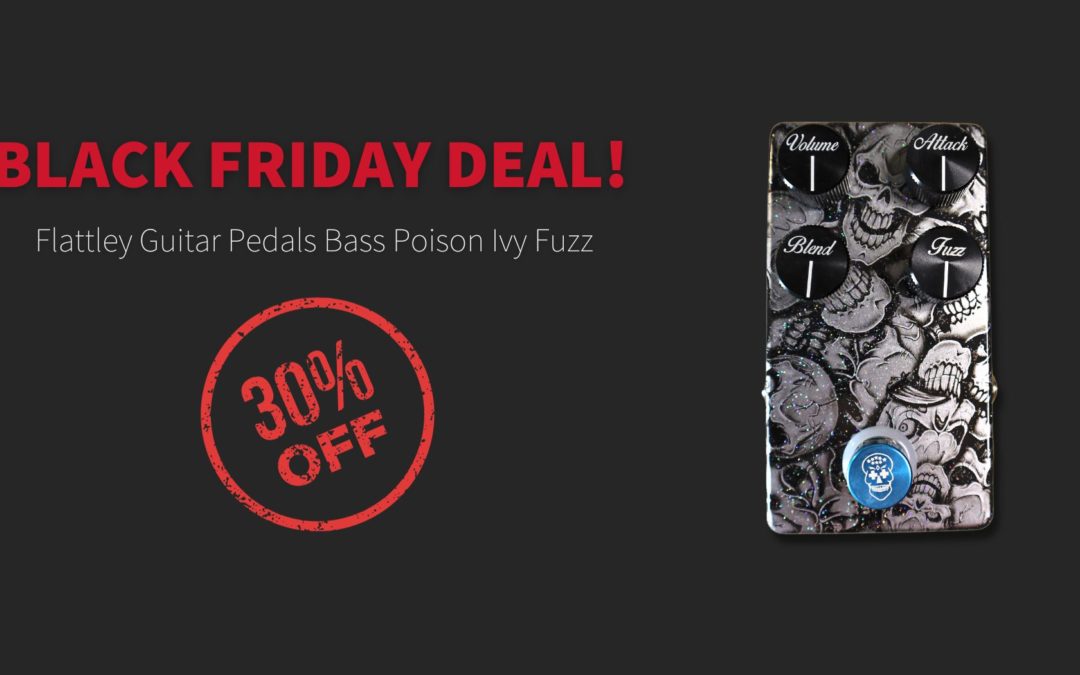 Get 30% off Flattley Guitar Pedals Bass Poison Ivy Fuzz